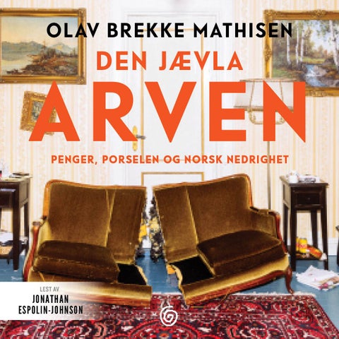 Den jævla arven - penger, porselen og norsk nedrighet