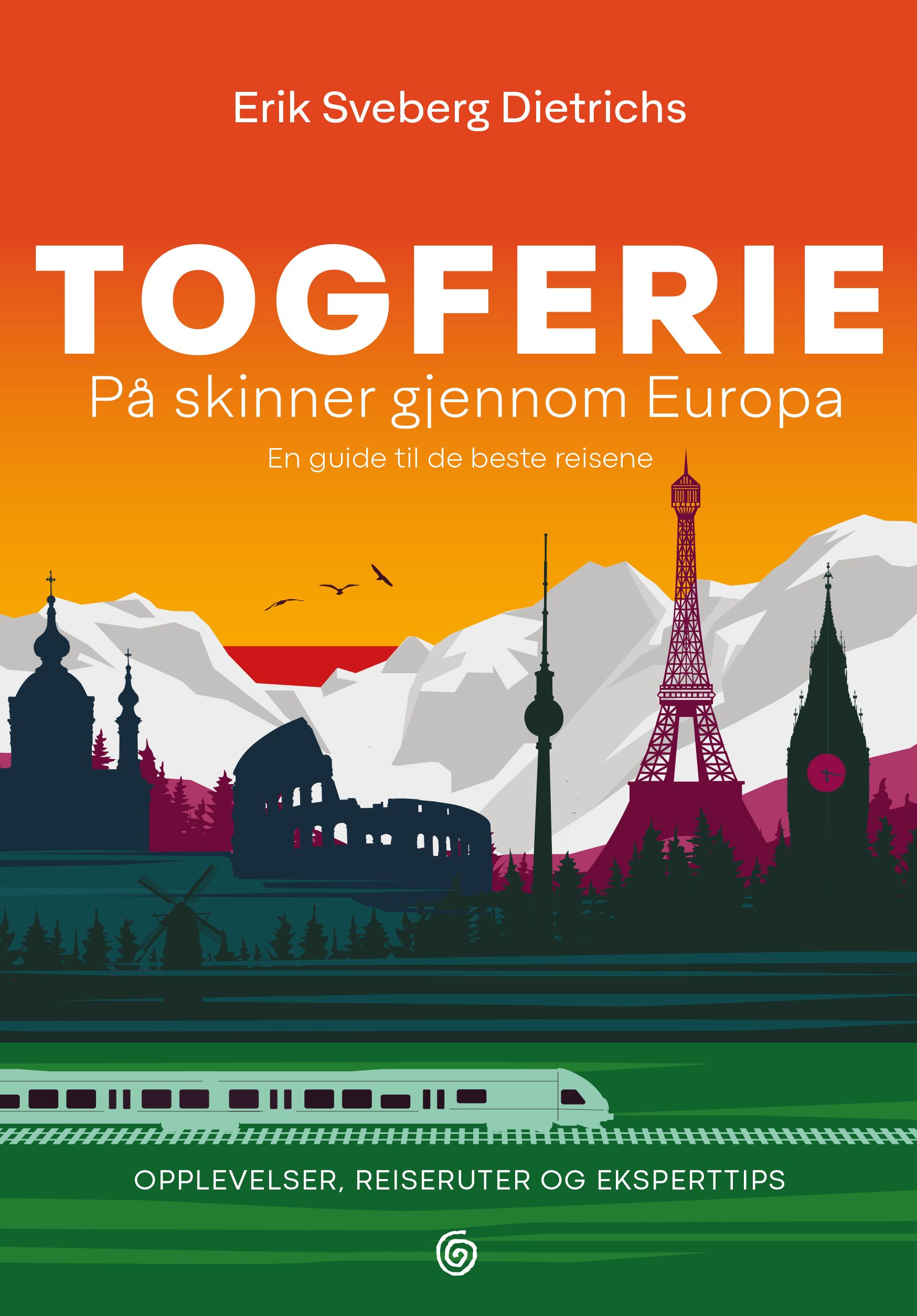 Togferie - på skinner gjennom Europa : en guide til de beste reisene
