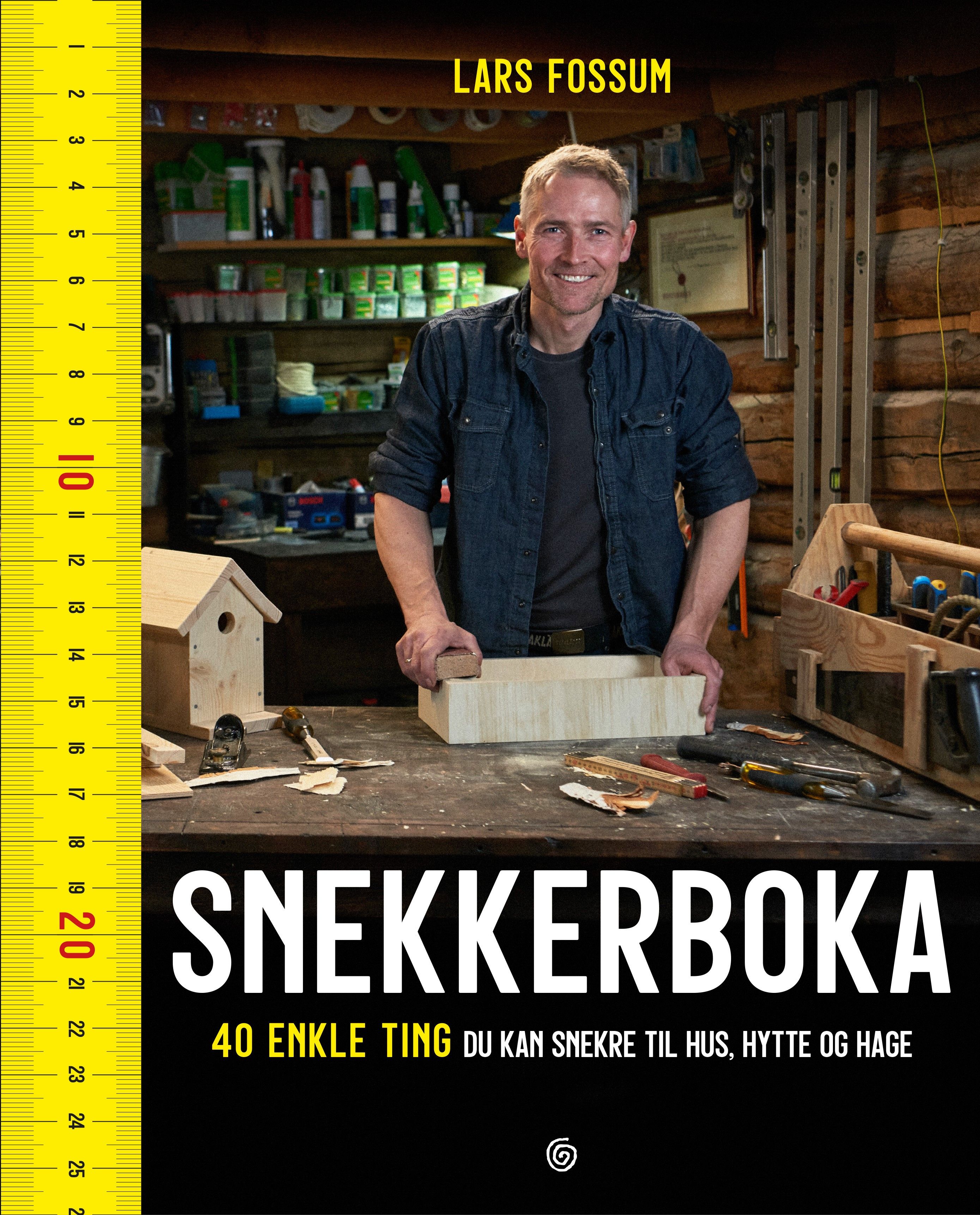Snekkerboka - 40 ting du kan snekre til hus, hytte og hage