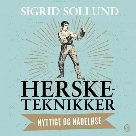Hersketeknikker - nyttige og nådeløse