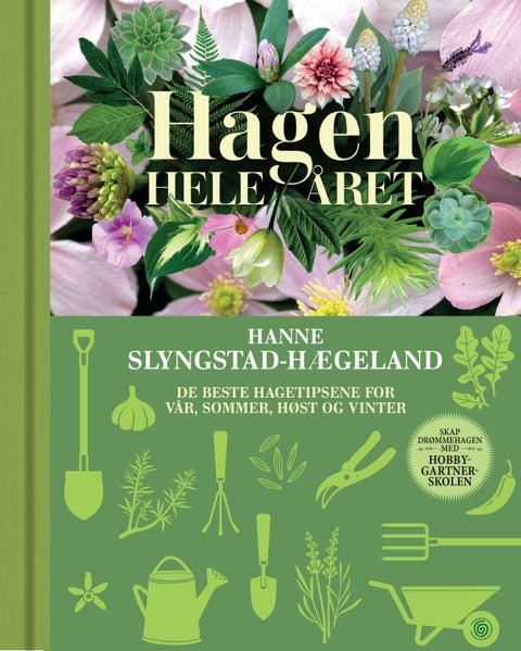 Hagen hele året - de beste hagetipsene for vår, sommer, høst og vinter