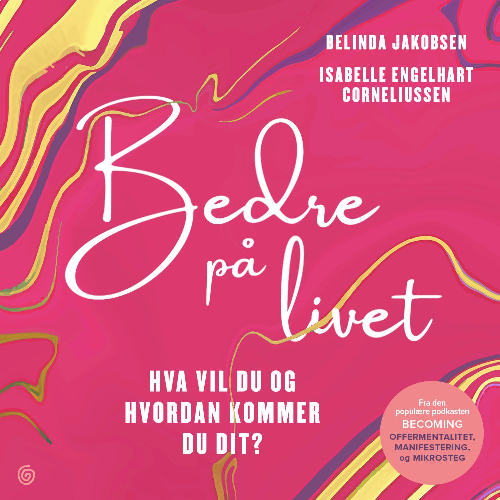Bedre på livet - hva vil du og hvordan kommer du dit?