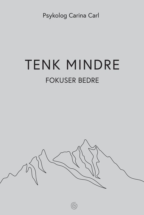 Tenk mindre - fokuser bedre