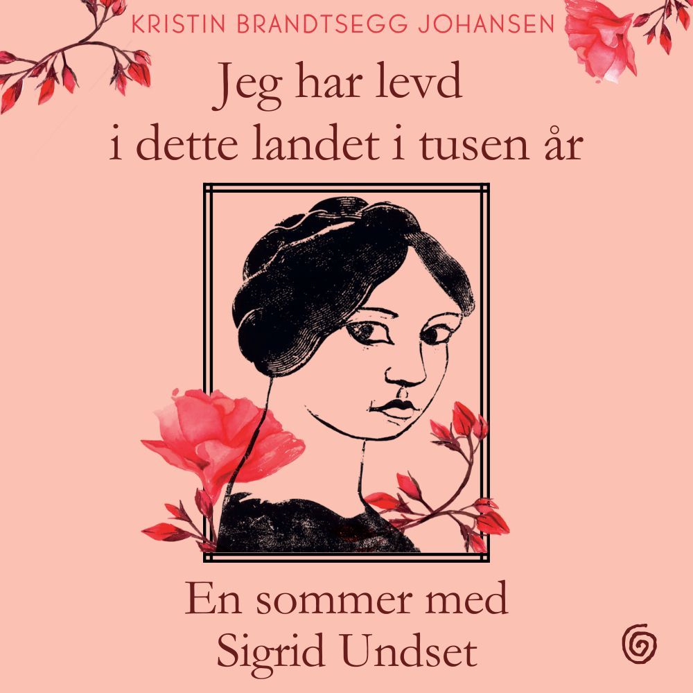 En sommer med Sigrid Undset - jeg har levd i dette landet i tusen år