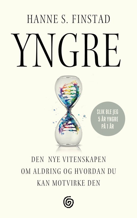 Yngre - den nye vitenskapen om aldring og hvordan du kan motvirke den