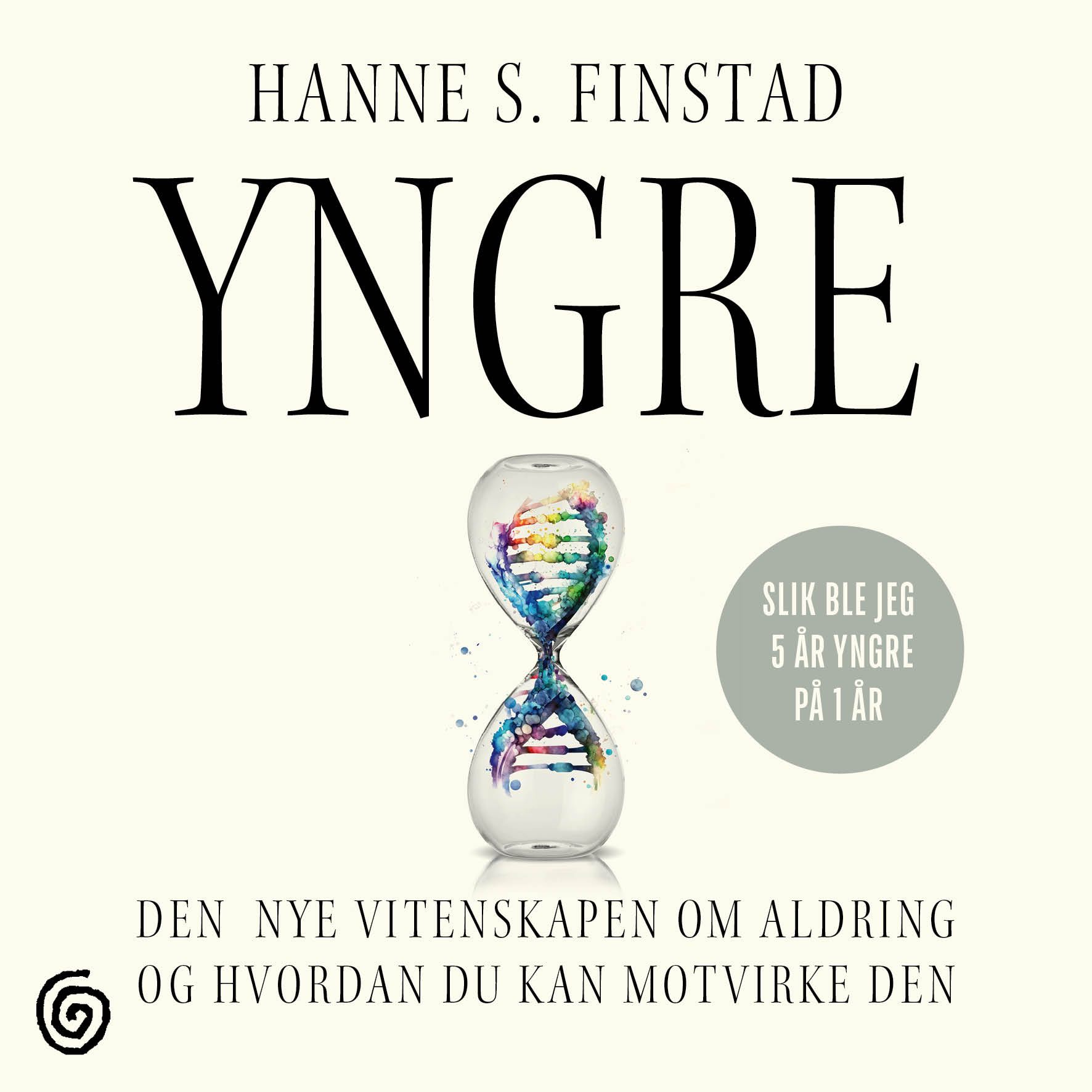 Yngre - den nye vitenskapen om aldring og hvordan du kan motvirke den