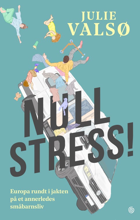 Null stress! - Europa rundt i jakten på et annerledes småbarnsliv