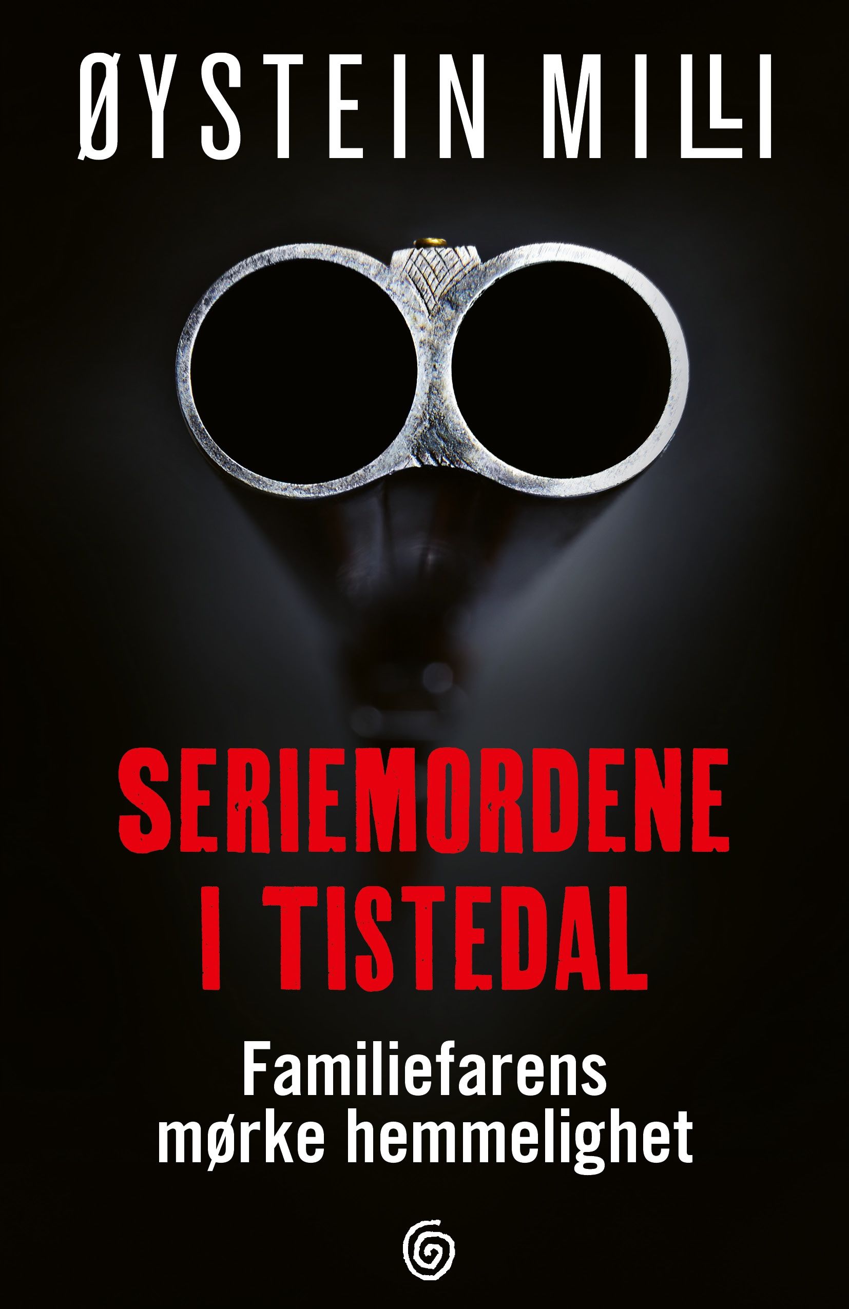 Seriemordene i Tistedal - familiefarens mørke hemmelighet