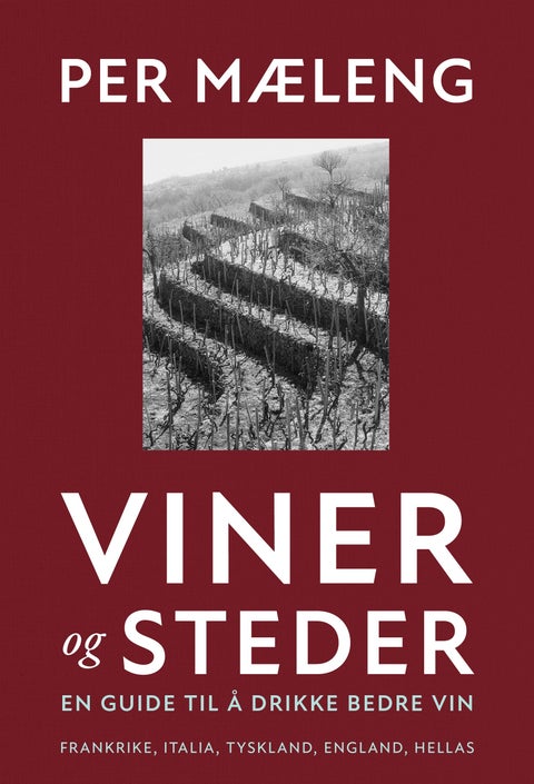 Viner og steder - en guide til å drikke bedre vin : Frankrike, Italia, Tyskland, England, Hellas
