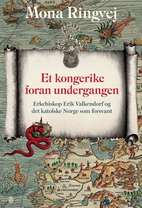 Et kongerike foran undergangen - erkebiskop Erik Valkendorf og det katolske Norge som forsvant
