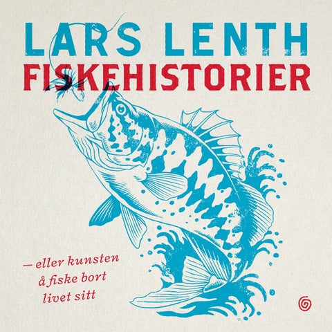 Fiskehistorier - eller kunsten å fiske bort livet sitt