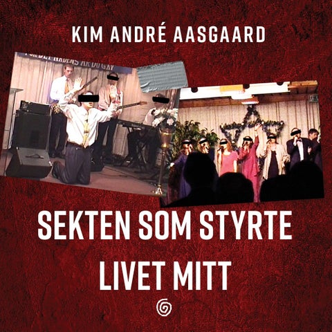 Sekten som styrte livet mitt