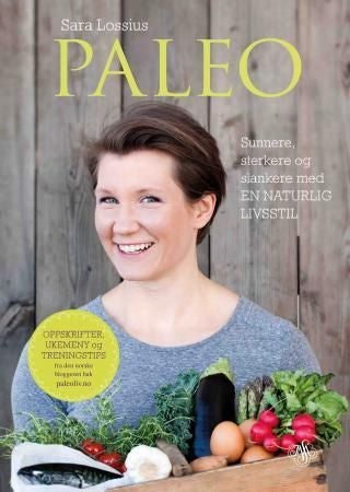 Paleo - sunnere, sterkere og slankere med en naturlig livsstil