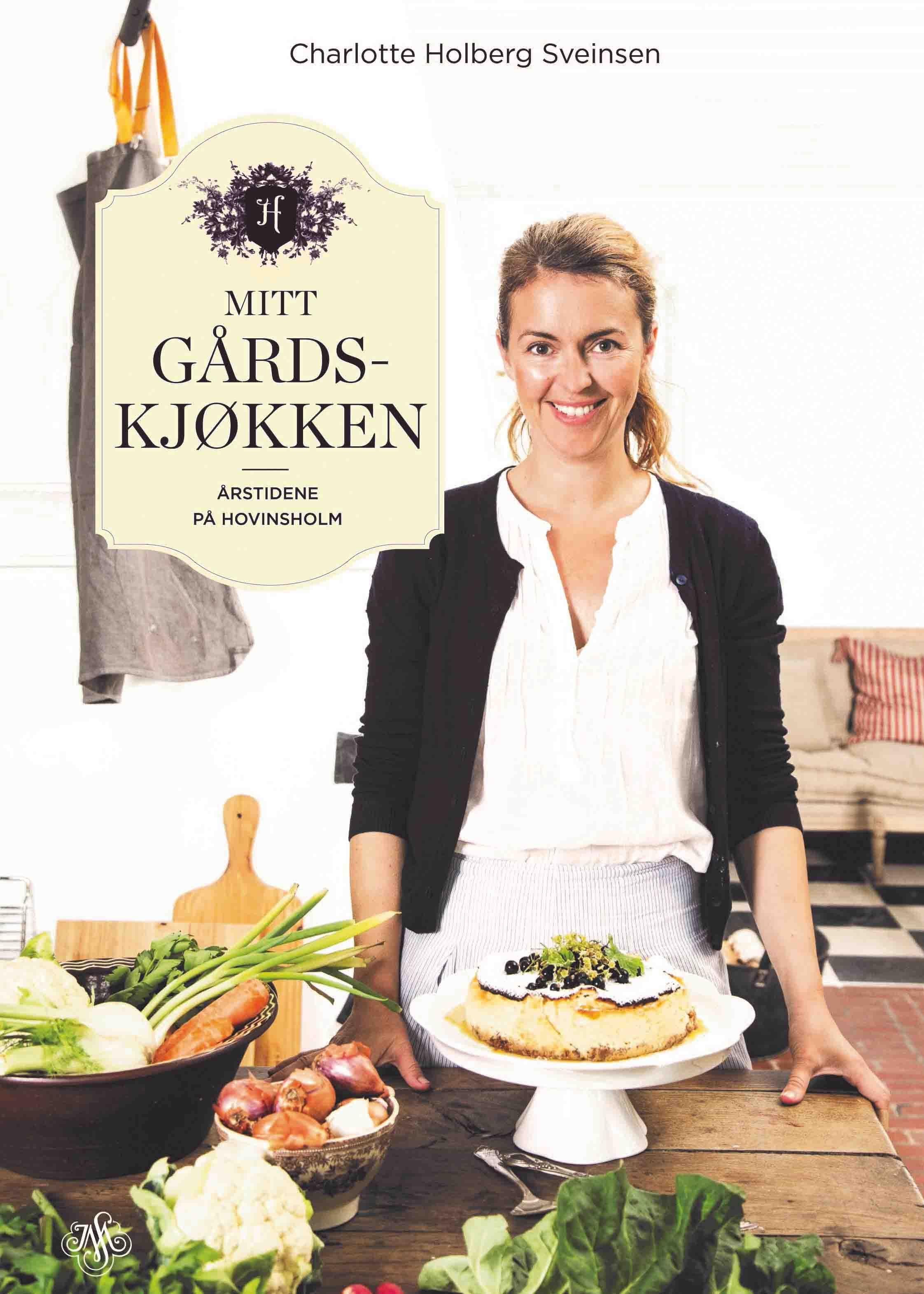 Mitt gårdskjøkken - årstidene på Hovinsholm