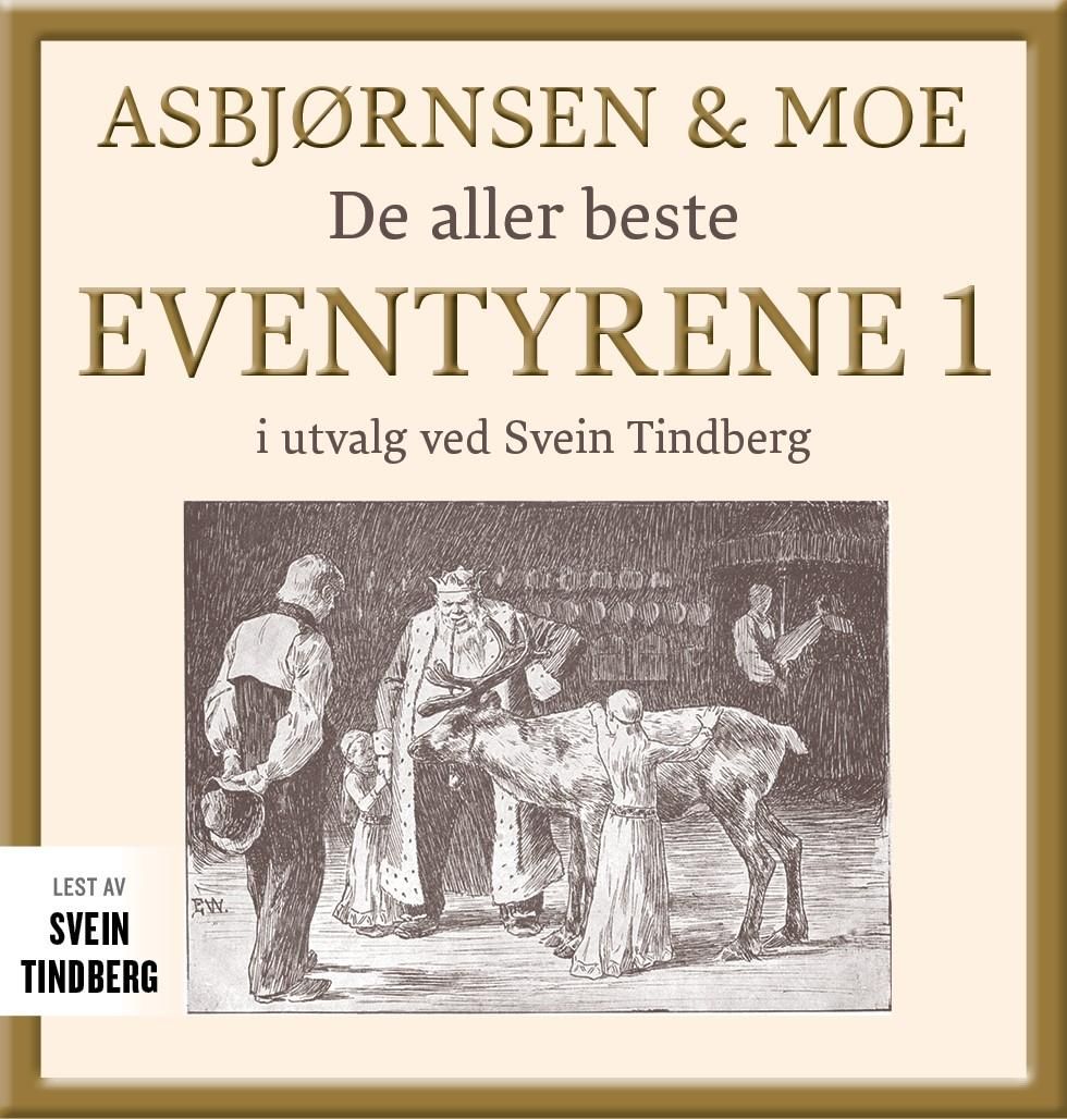 Asbjørnsen og Moe - Del 1 : de aller beste eventyrene