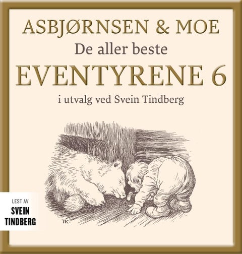 Asbjørnsen og Moe - Del 6 : de aller beste eventyrene