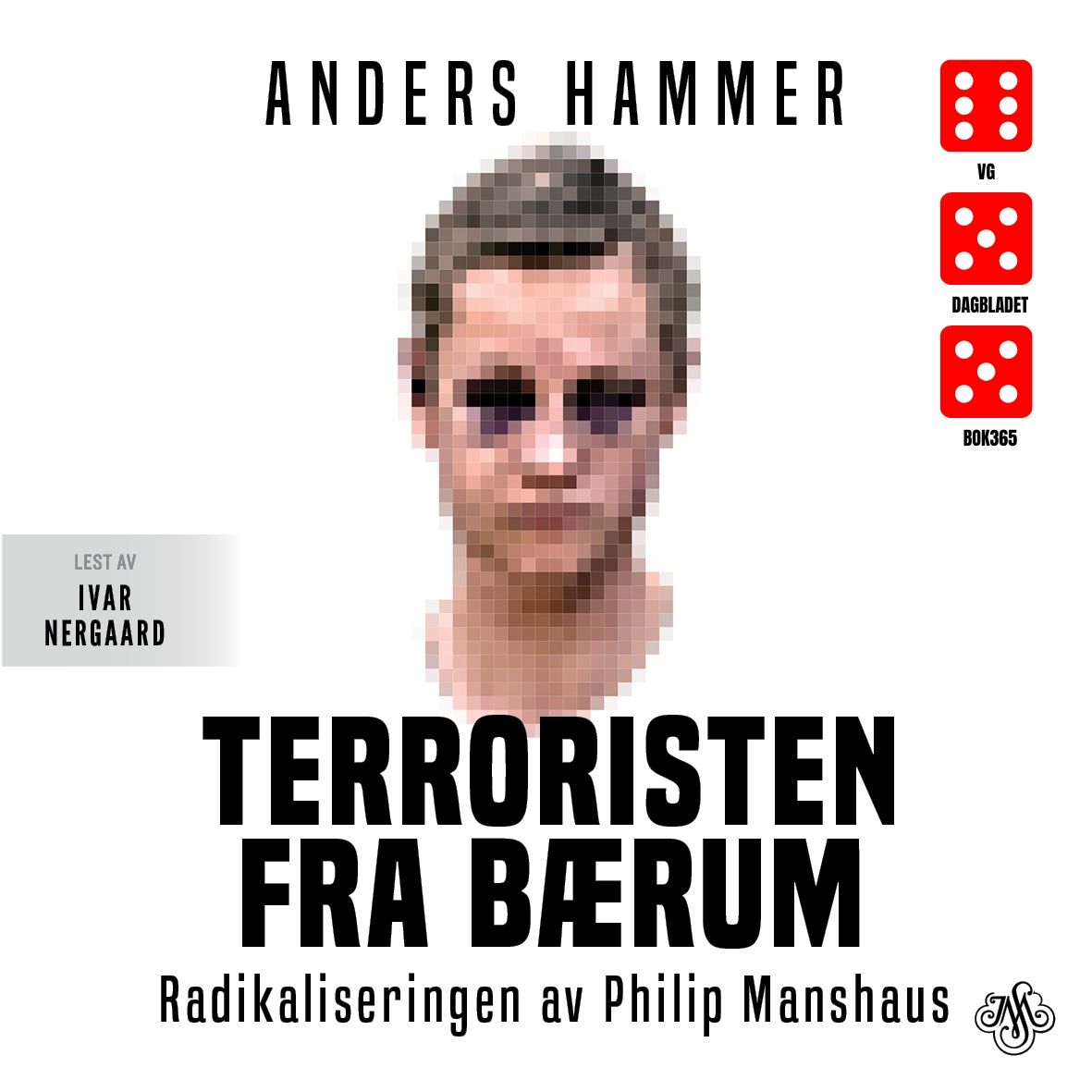 Terroristen fra Bærum - radikaliseringen av Philip Manshaus