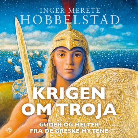 Krigen om Troja - guder og helter fra de greske mytene