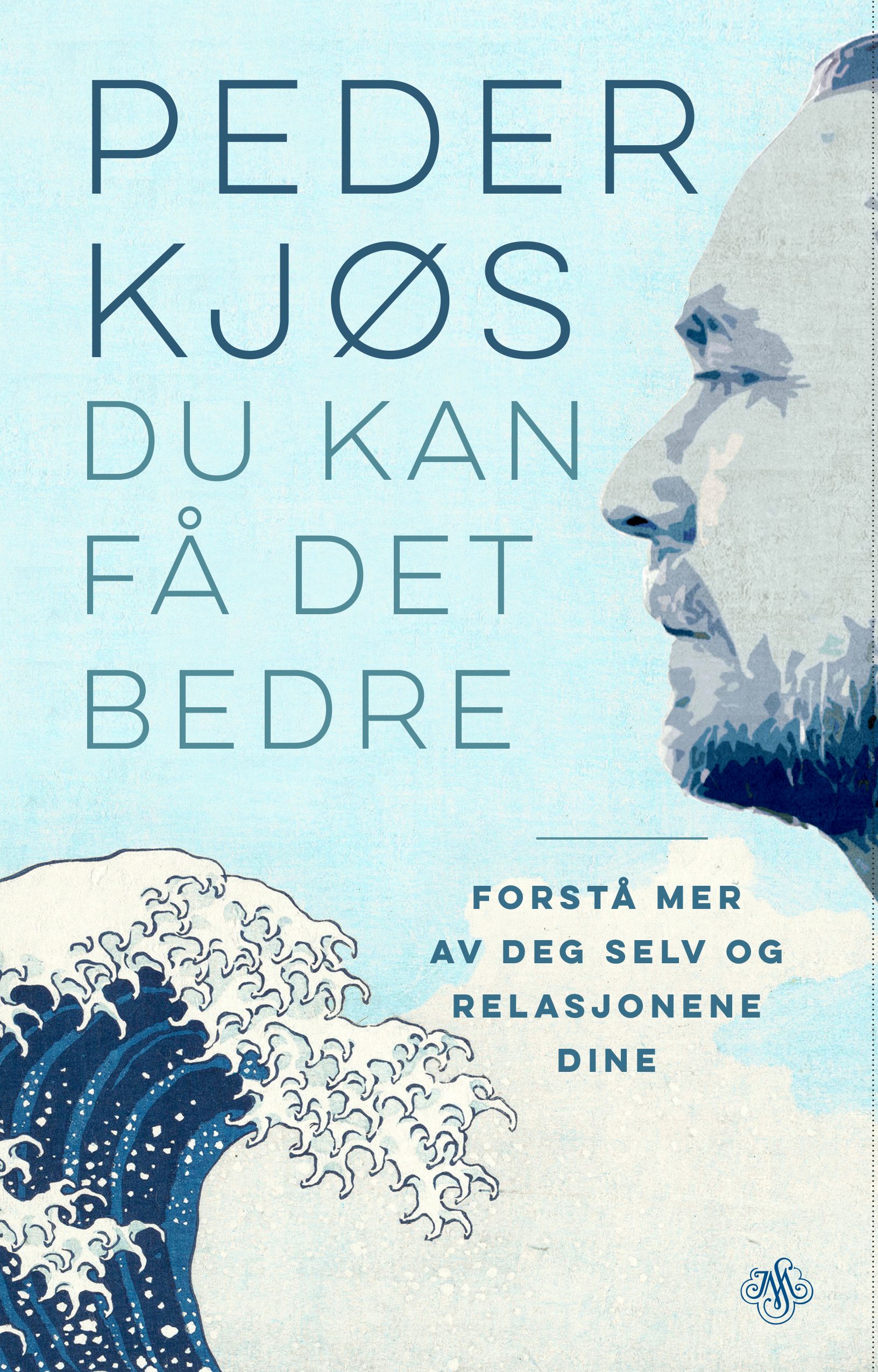 Du kan få det bedre - forstå mer av deg selv og relasjonene dine