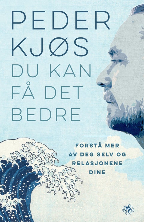 Du kan få det bedre - forstå mer av deg selv og relasjonene dine