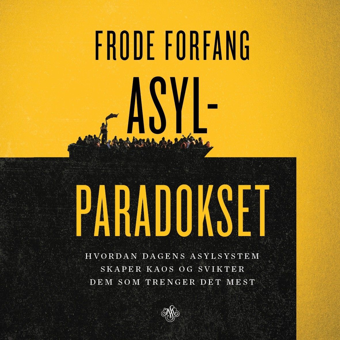 Asylparadokset - hvordan dagens asylsystem skaper kaos og svikter dem som trenger det mest