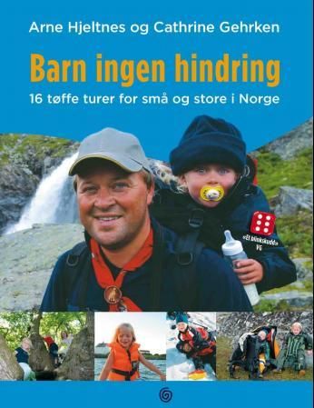 Barn ingen hindring - 16 tøffe turar for små og store i Norge