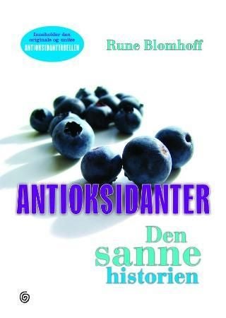 Antioksidanter - den sanne historien