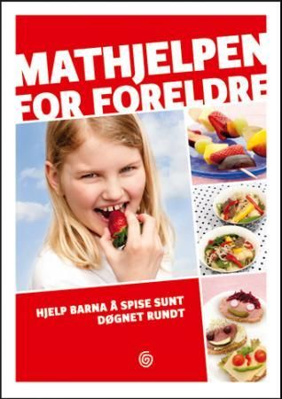 Mathjelpen for foreldre - hjelp barna å spise sunt døgnet rundt