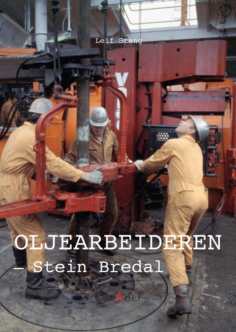Oljearbeideren - Stein Bredal