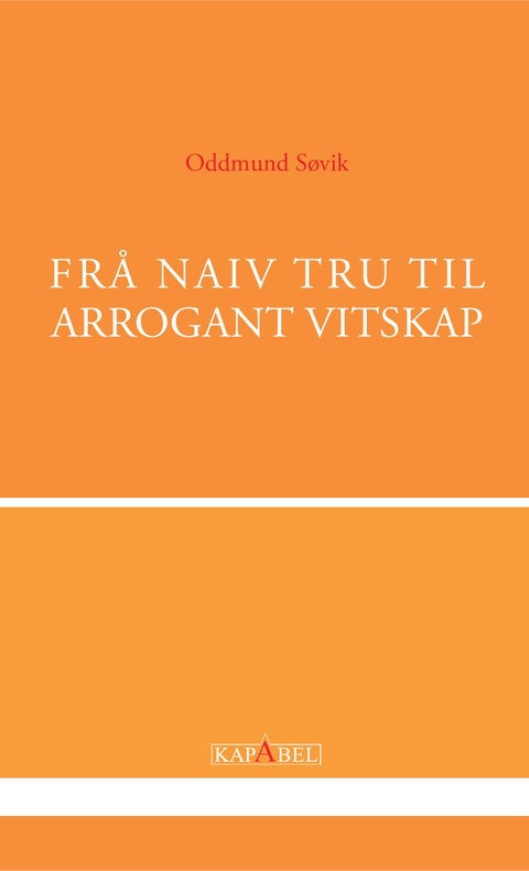 Frå naiv tru til arrogant vitskap