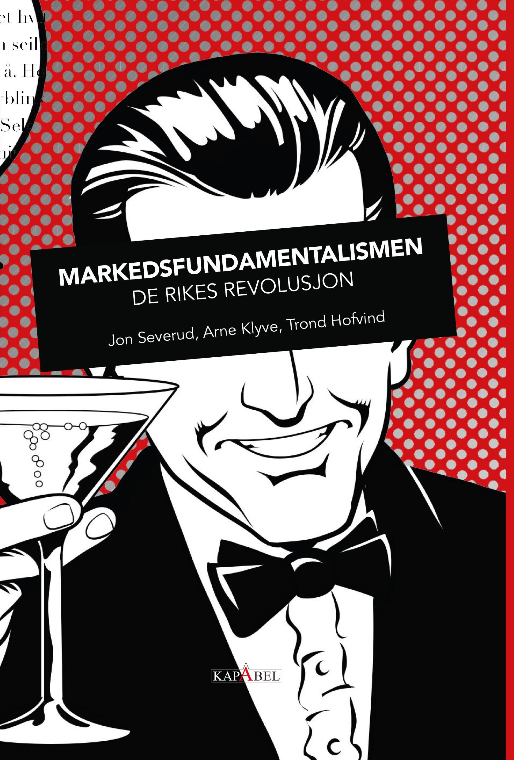Markedsfundamentalismen - de rikes revolusjon