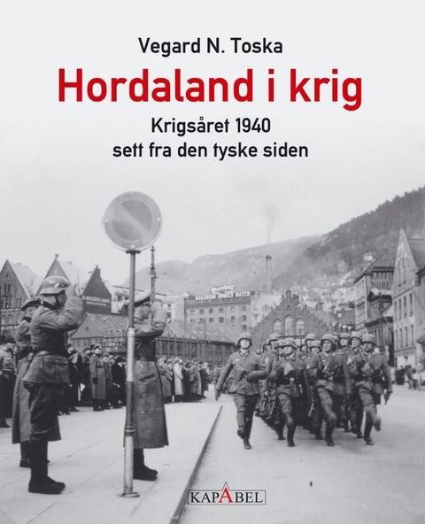 Hordaland i krig - krigsåret 1940 sett fra den tyske siden