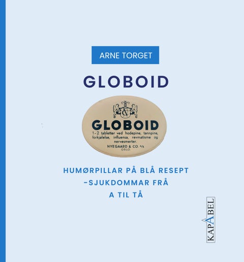 Globoid - humørpillar på blå resept : sjukdommar fra a til tå