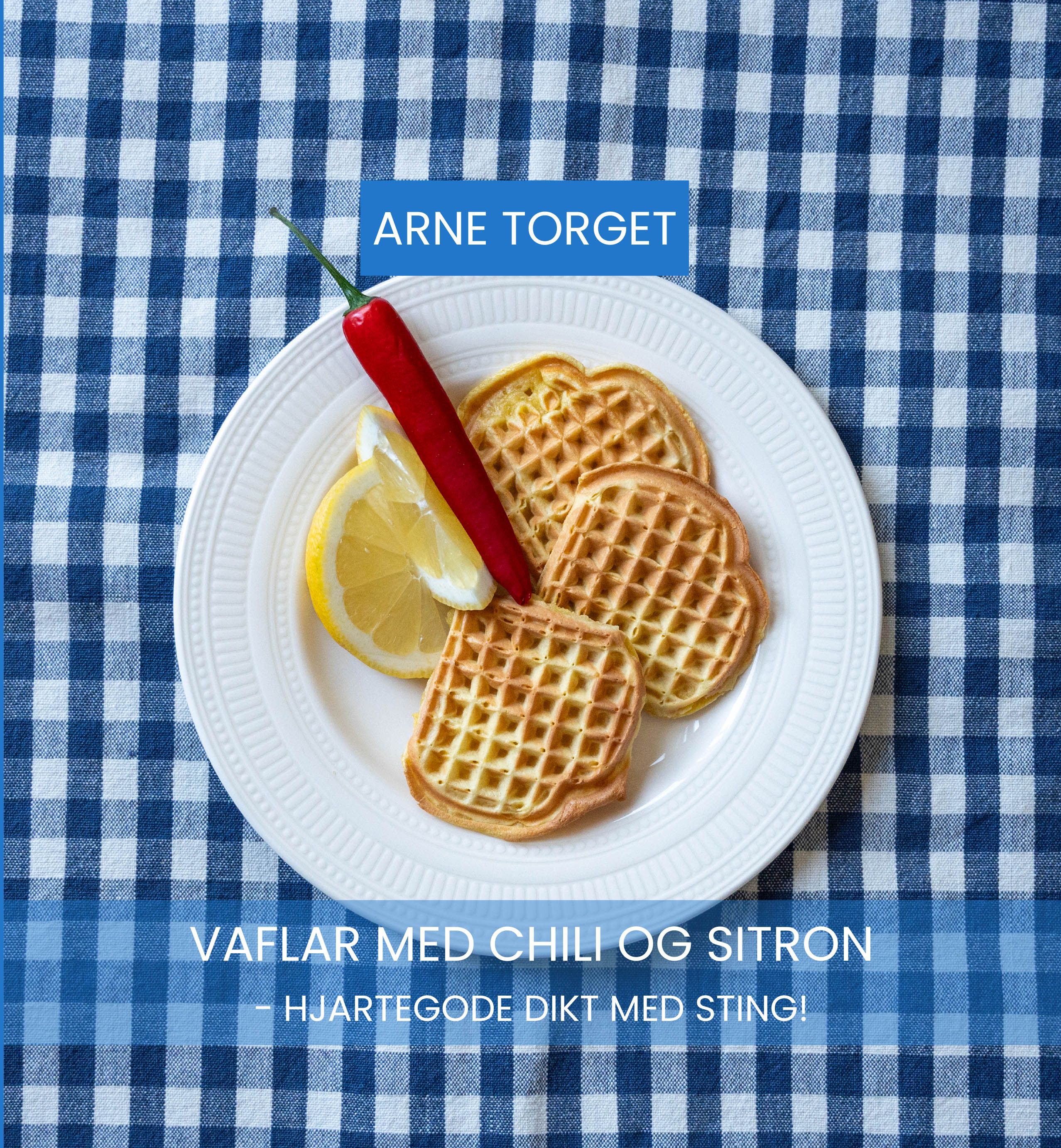 Vaflar med chili og sitron - godhjarta dikt med sting