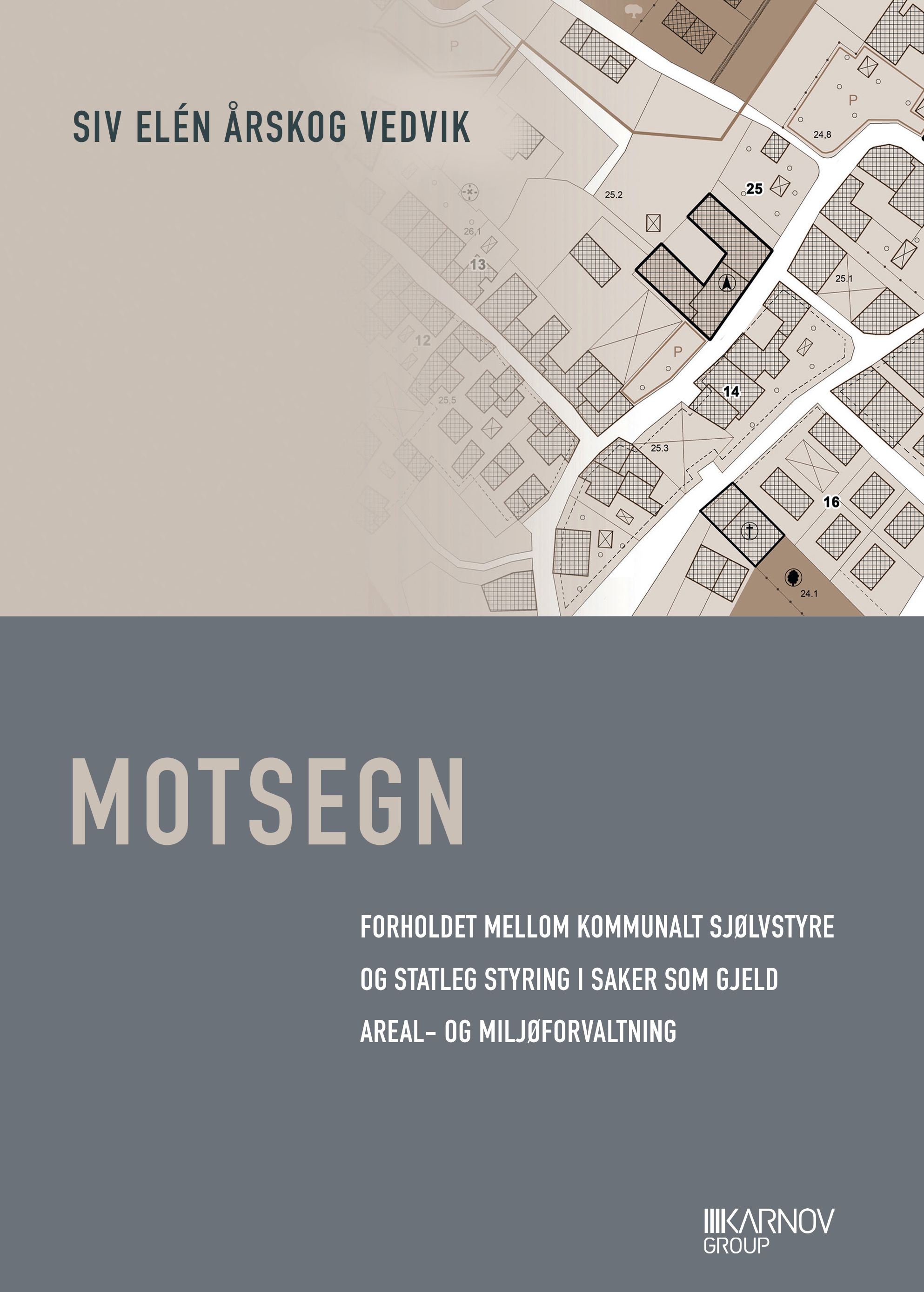 Motsegn - forholdet mellom kommunalt sjølvstyre og statleg styring i saker som gjeld areal- og miljøforvaltning