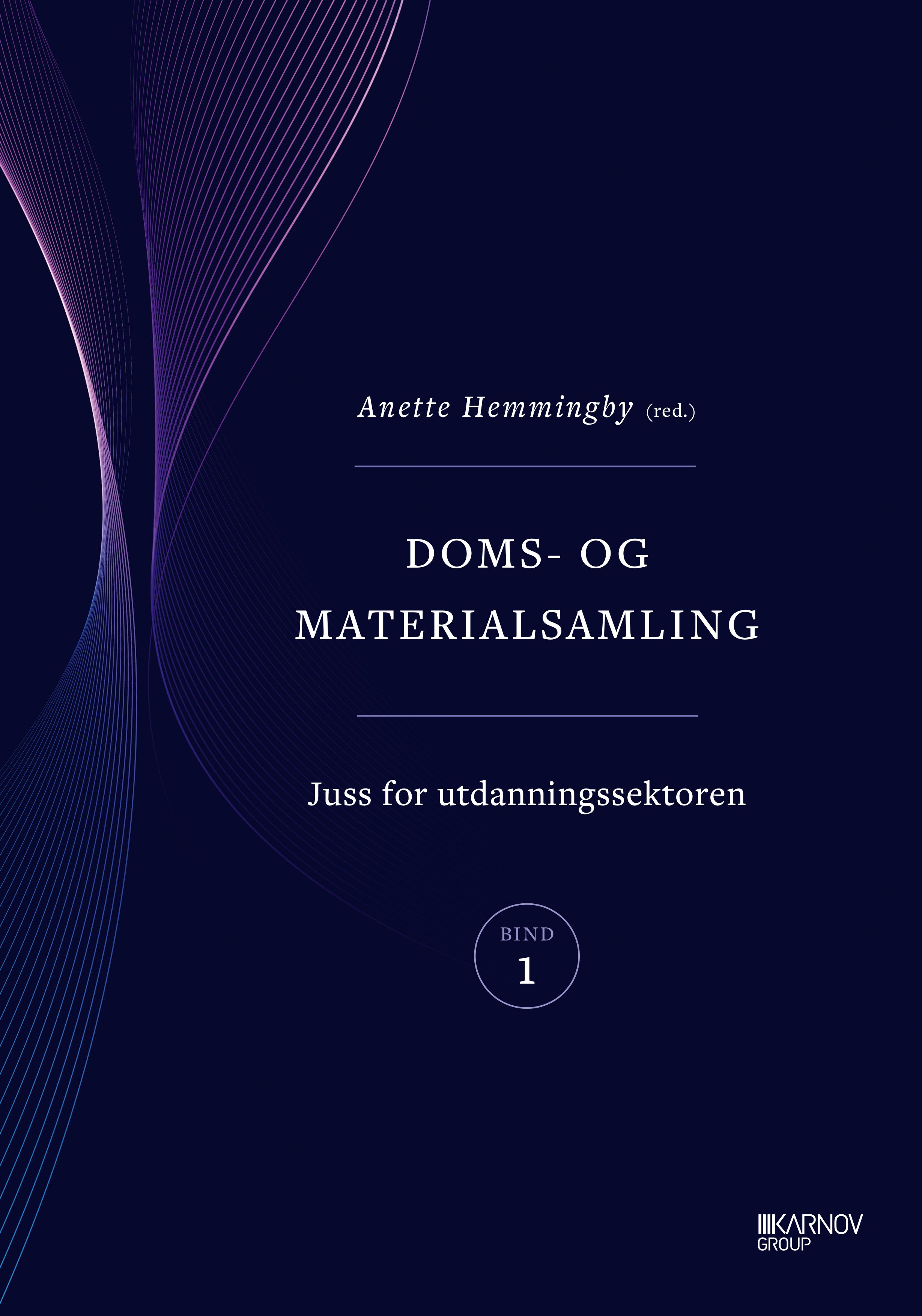 Doms- og materialsamling - Bind I : Juss for utdanningssektoren