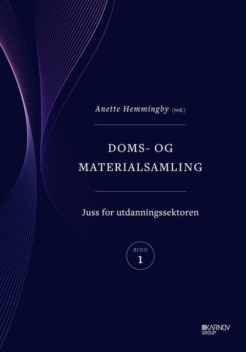 Doms- og materialsamling - Bind I : Juss for utdanningssektoren