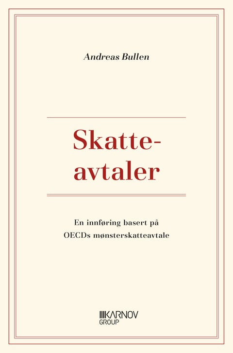 Skatteavtaler - en innføring basert på OECDs mønsterskatteavtale