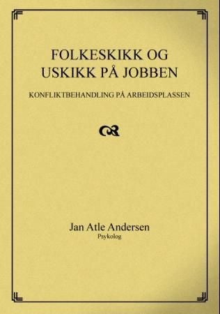 Folkeskikk og uskikk på jobben - konfliktbehandling på arbeidsplassen
