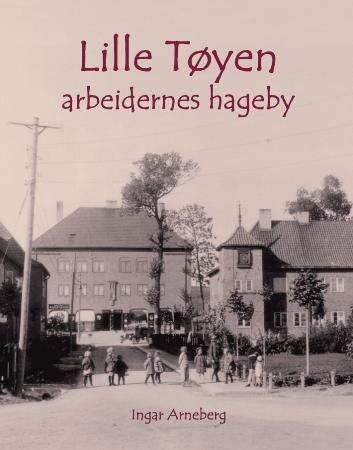 Lille Tøyen - arbeidernes hageby