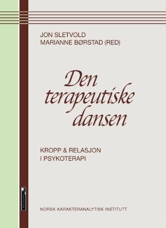 Den terapeutiske dansen - kropp og relasjon i psykoterapi