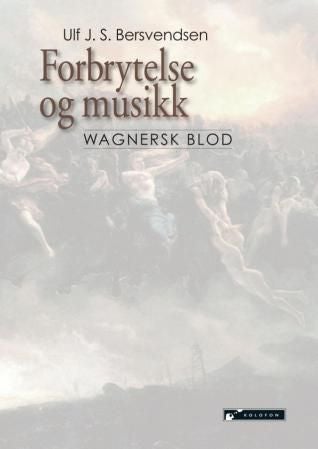 Forbrytelse og musikk - wagnersk blod