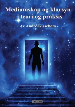 Mediumskap og klarsyn i teori og praksis - en lærebok i mediumskap