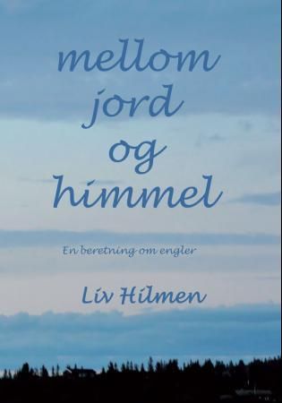 Mellom jord og himmel - en beretning om engler