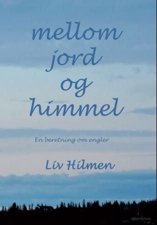 Mellom jord og himmel - en beretning om engler