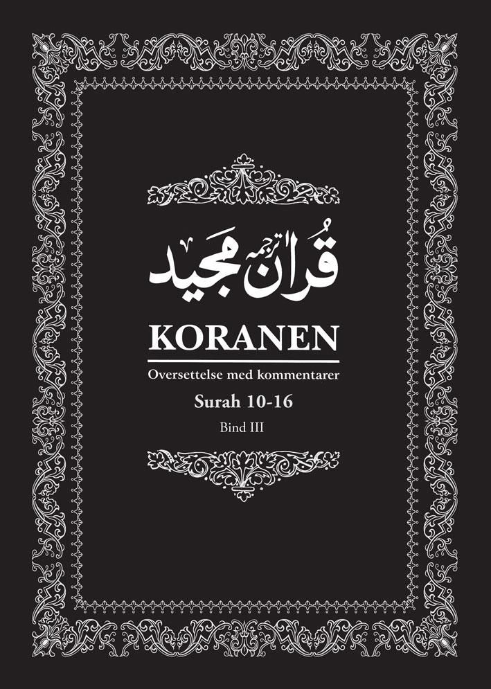 Koranen - bind III : Surah 10-16 : oversettelse med kommentarer