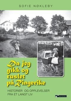 Da jeg gikk og ruslet på Ringerike - historier og opplevelser fra et langt liv