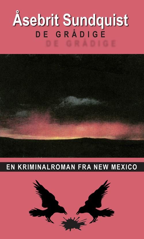 De grådige - en kriminalroman fra New Mexico
