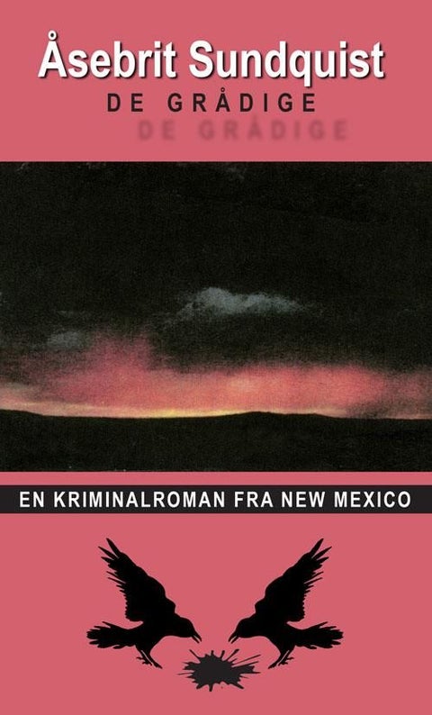 De grådige - en kriminalroman fra New Mexico