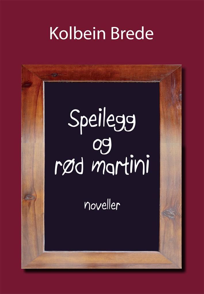 Speilegg og rød martini - noveller